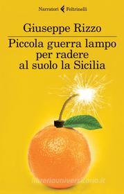 Ebook Piccola guerra lampo per radere al suolo la Sicilia di Giuseppe Rizzo edito da Feltrinelli Editore
