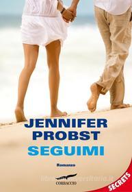 Ebook Seguimi di Jennifer Probst edito da Corbaccio
