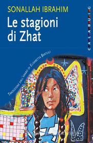 Ebook Le stagioni di Zhat di Sonallah Ibrahim edito da Jaca Book