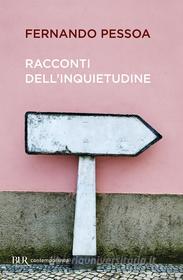 Ebook Racconti dell'inquietudine di Pessoa Fernando edito da BUR