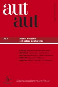 Ebook Aut aut. Vol. 323: Michel Foucault e il potere psichiatrico. di AA.VV. edito da Il Saggiatore