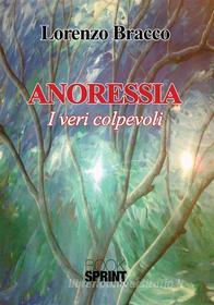Ebook Anoressia di Lorenzo Bracco edito da Booksprint