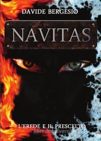 Ebook Navitas - L'erede e il prescelto di Davide Bergesio edito da Youcanprint