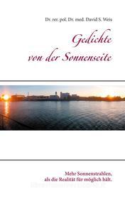 Ebook Gedichte von der Sonnenseite di David S. Weis edito da Books on Demand