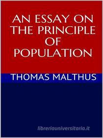 Ebook An essay on the principle of population di THOMAS MALTHUS edito da GIANLUCA