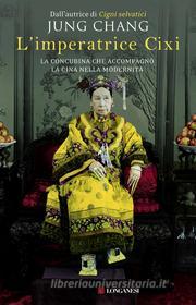 Ebook La imperatrice Cixi di Jung Chang edito da Longanesi