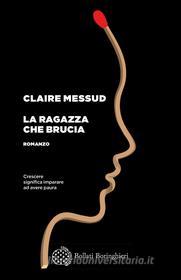 Ebook La ragazza che brucia di Claire Messud edito da Bollati Boringhieri