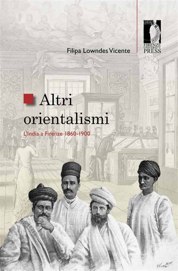 Ebook Altri orientalismi di Vicente, Filipa Lowndes, Filipa Lowndes Vicente edito da Firenze University Press