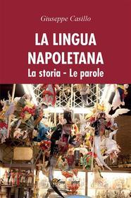 Ebook La lingua napoletana. La storia. Le parole di Giuseppe Casillo edito da Youcanprint