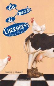 Ebook Le mucche di Chernobyl di Ervas Fulvio edito da Marcos y Marcos