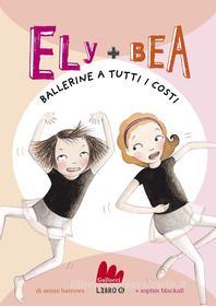 Ebook Ely + Bea 6 Ballerine a tutti i costi di Annie Barrows edito da Gallucci