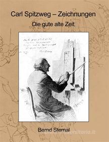 Ebook Carl Spitzweg - Zeichnungen di Bernd Sternal edito da Books on Demand