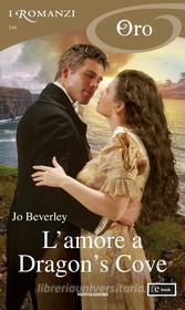 Ebook L'amore a Dragon's Cove (I Romanzi Oro) di Beverley Jo edito da Mondadori