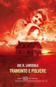 Ebook Tramonto e polvere di Lansdale Joe R. edito da Einaudi