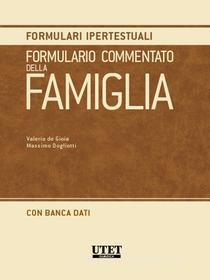 Ebook Formulario commentato della famiglia di Valerio de Gioia- Massimo Dogliotti edito da Utet Giuridica