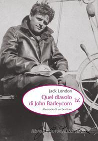 Ebook Quel diavolo di John Barleycorn di Jack London edito da Donzelli Editore