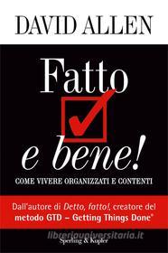 Ebook Fatto e bene! di Allen David edito da Sperling & Kupfer