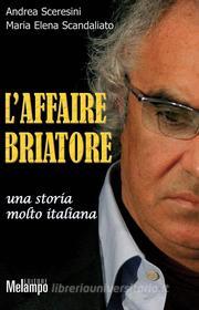 Ebook L'affaire Briatore di Sceresini Andrea, Scandaliato Maria Elena edito da Melampo Editore