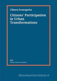 Ebook Citizens’ Participation in Urban Transformations di Chiara Scanagatta edito da Ronzani Editore
