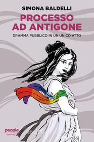 Ebook Processo ad Antigone di Baldelli Simona edito da People