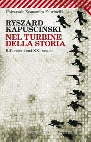 Ebook Nel turbine della storia di Ryszard Kapu?ci?ski edito da Feltrinelli Editore