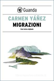 Ebook Migrazioni di Carmen Yáñez edito da Guanda