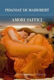 Libro Ebook Amori Saffici di Mathieu-François Pidansat de Mairobert di Edizioni Theoria