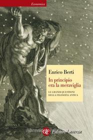 Ebook In principio era la meraviglia di Enrico Berti edito da Editori Laterza
