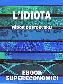 Ebook L'idiota di Fëdor Dostoevskij edito da Scrivere