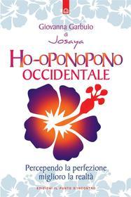 Ebook Ho-oponopono occidentale di Giovanna Garbuio edito da Edizioni il Punto d'Incontro
