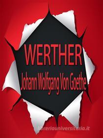 Ebook Werther di Johann Wolfgang Von Goethe edito da Editorial Green
