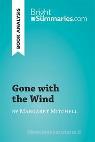 Ebook Gone with the Wind by Margaret Mitchell (Book Analysis) di Bright Summaries edito da BrightSummaries.com