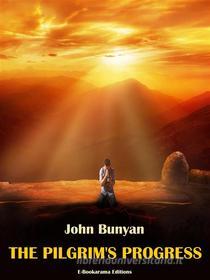 Ebook The Pilgrim’s Progress di John Bunyan edito da E-BOOKARAMA