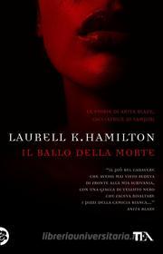 Ebook Il ballo della morte di Laurell K. Hamilton edito da Casa editrice Nord