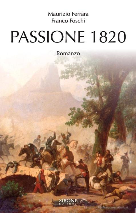 Ebook Passione 1820 di Foschi Franco, Ferrara Maurizio edito da Sironi Editore