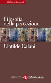 Ebook Filosofia della percezione di Clotilde Calabi edito da Editori Laterza