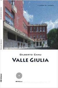 Ebook Valle Giulia di Gilberto Canu edito da SBC Edizioni