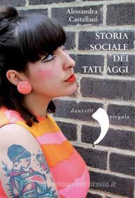 Ebook Soria sociale dei tatuaggi di Alessandra Castellani edito da Donzelli Editore