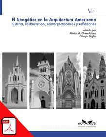 Ebook El Neogótico en la Arquitectura Americana di Olimpia Niglio, Martín M. Checa-Artasu edito da Ermes