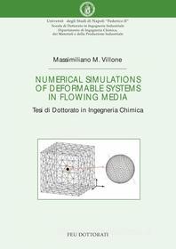 Ebook Numerical simulations of deformable systems in flowing media di Massimiliano M. Villone edito da Fridericiana Editrice Universitaria