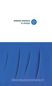 Ebook Lo sbrego di Antonio Moresco edito da SEM Libri