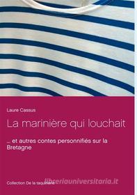 Ebook La marinière qui louchait di Laure Cassus edito da Books on Demand