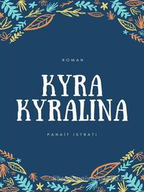 Ebook Kyra Kyralina di Panaït Istrati edito da Books on Demand