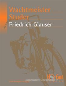 Ebook Wachtmeister Studer di Friedrich Glauser edito da HörGut! Verlag