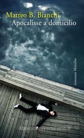 Libro Ebook Apocalisse a domicilio di Matteo B. Bianchi di Marsilio