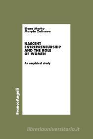 Ebook Nascent Entrepreneurship and the Role of Women di Elona Marku, Maryia Zaitsava edito da Franco Angeli Edizioni