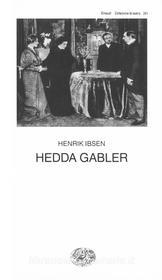 Ebook Hedda Gabler di Ibsen Henrik edito da Einaudi