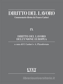 Ebook Diritto del lavoro dell’Unione Europea di Franco Carinci- Alberto Pizzoferrato edito da Utet Giuridica