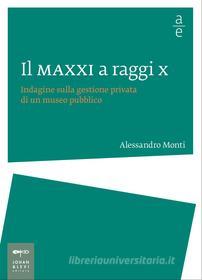 Ebook Il MAXXI a raggi X di Alessandro Monti edito da Johan & Levi