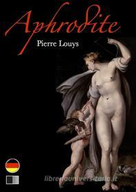 Ebook Aphrodite (German edition) di Pierre Louys edito da FV Éditions